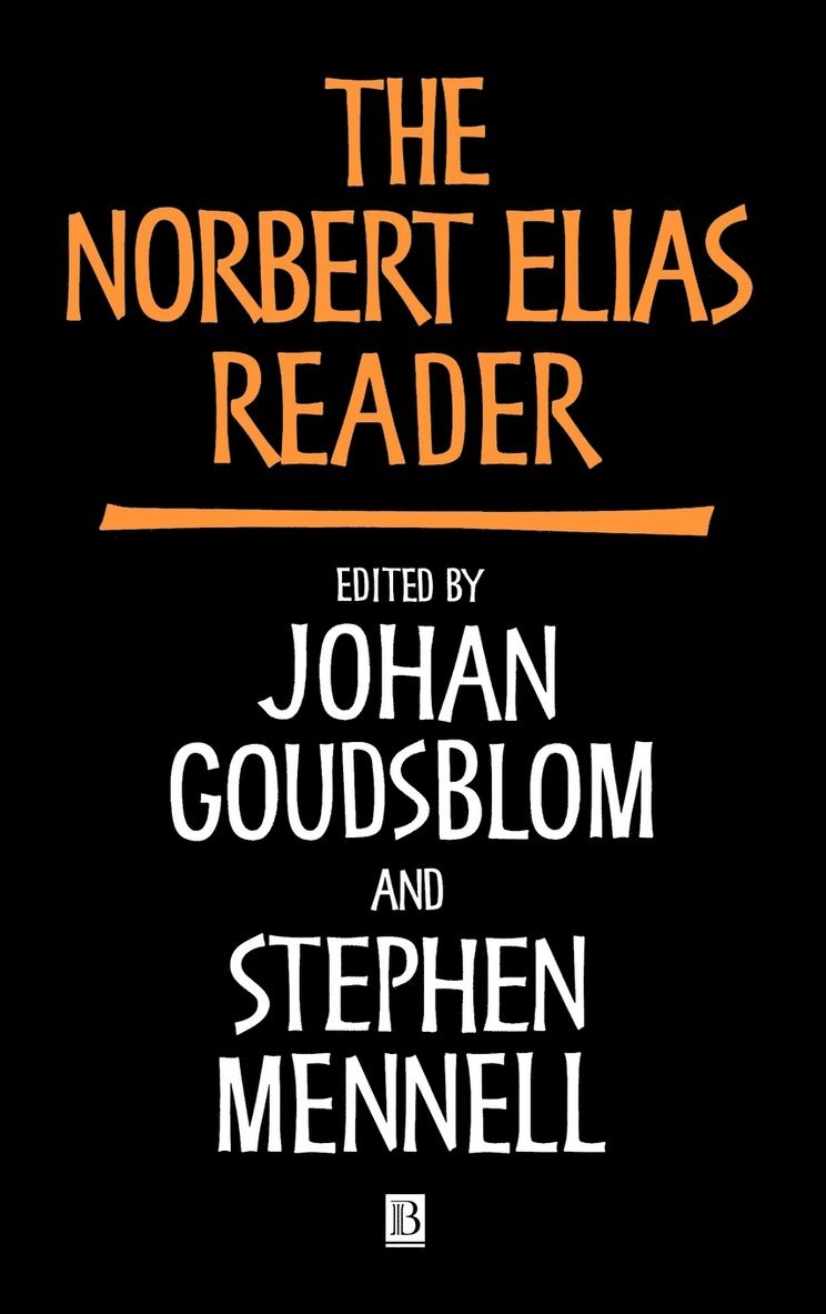 Norbert Elias, Stephen Mennell, Johan Goudsblom, Stephen Mennell - Norbert Elias Reader, Inbunden
