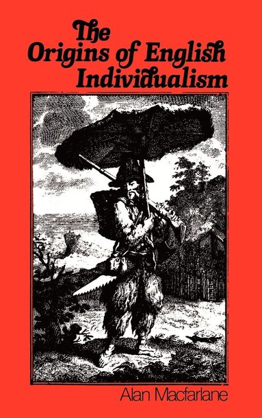 Alan Macfarlane - Origins of English Individualism, Inbunden