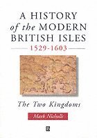 A History of the Modern British Isles, 1529-1603 1