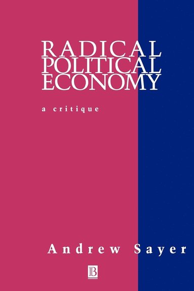 Andrew Sayer - Radical Political Economy, Häftad