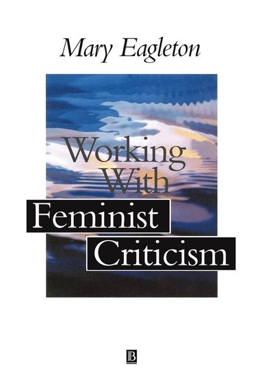Mary Eagleton - Working with Feminist Criticism, Häftad