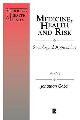 Gabe, Jonathan Gabe - Medicine, Health and Risk, Häftad