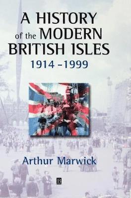 A History of the Modern British Isles, 1914-1999 1