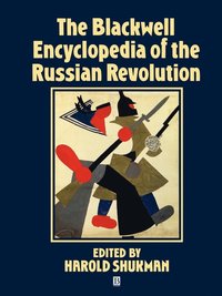 bokomslag The Blackwell Encyclopedia of the Russian Revolution