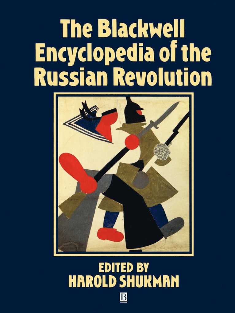 The Blackwell Encyclopedia of the Russian Revolution 1