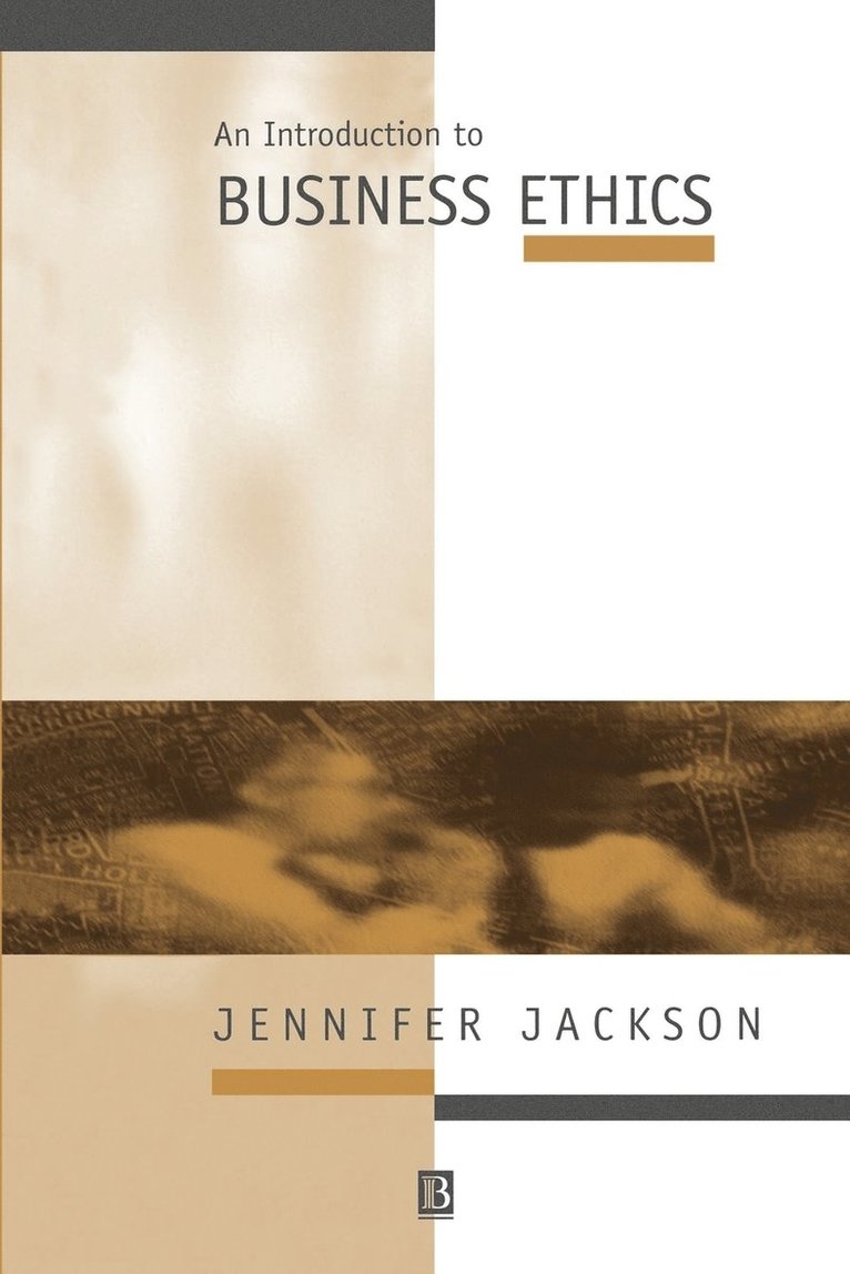 Jennifer Jackson, Jennifer (University of Leeds) Jackson - Introduction to Business Ethics, Häftad