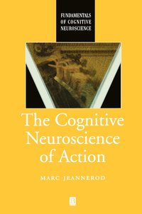 bokomslag The Cognitive Neuroscience of Action