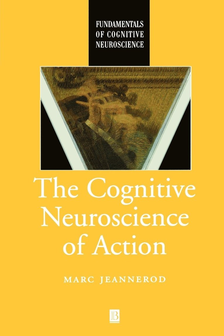 The Cognitive Neuroscience of Action 1