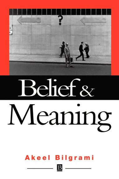 Akeel Bilgrami - Belief and Meaning, Häftad