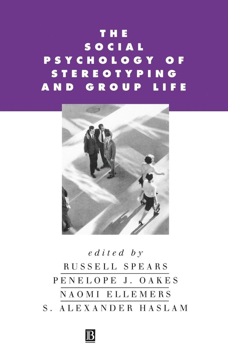 SPEARS, Russell Spears, Penelope J. Oakes, Naomi Ellemers, S. Alexander Haslam, Russell (University of Amsterdam) Spears, Penelope J. (Australian National University) Oakes, Naomi (Free University of Amsterdam) Ellemers, S. Alexander (University of Exeter) Haslam - Social Psychology of Stereotyping and Group Life, Inbunden