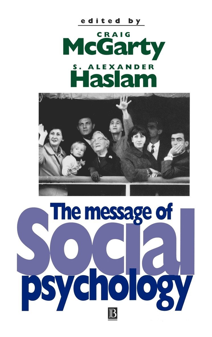 McGarty, Haslam, Craig McGarty, S. Alexander Haslam, Craig (Australian National University) McGarty, S. Alexander (University of Exeter) Haslam - Message of Social Psychology, Inbunden
