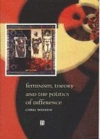 Chris Weedon - Feminism, Theory and the Politics of Difference, Inbunden