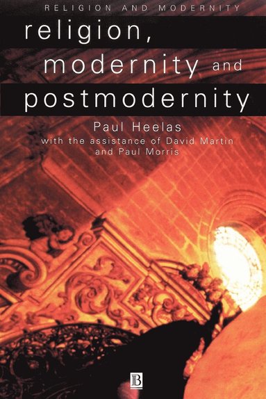 Paul Heelas - Religion, Modernity and Postmodernity, Häftad