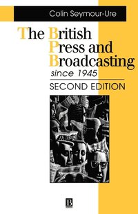 bokomslag The British Press and Broadcasting Since 1945