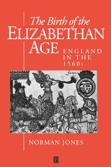Norman L. Jones - Birth of the Elizabethan Age, Häftad
