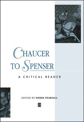 Pearsall, Derek Pearsall - Chaucer to Spenser, Inbunden
