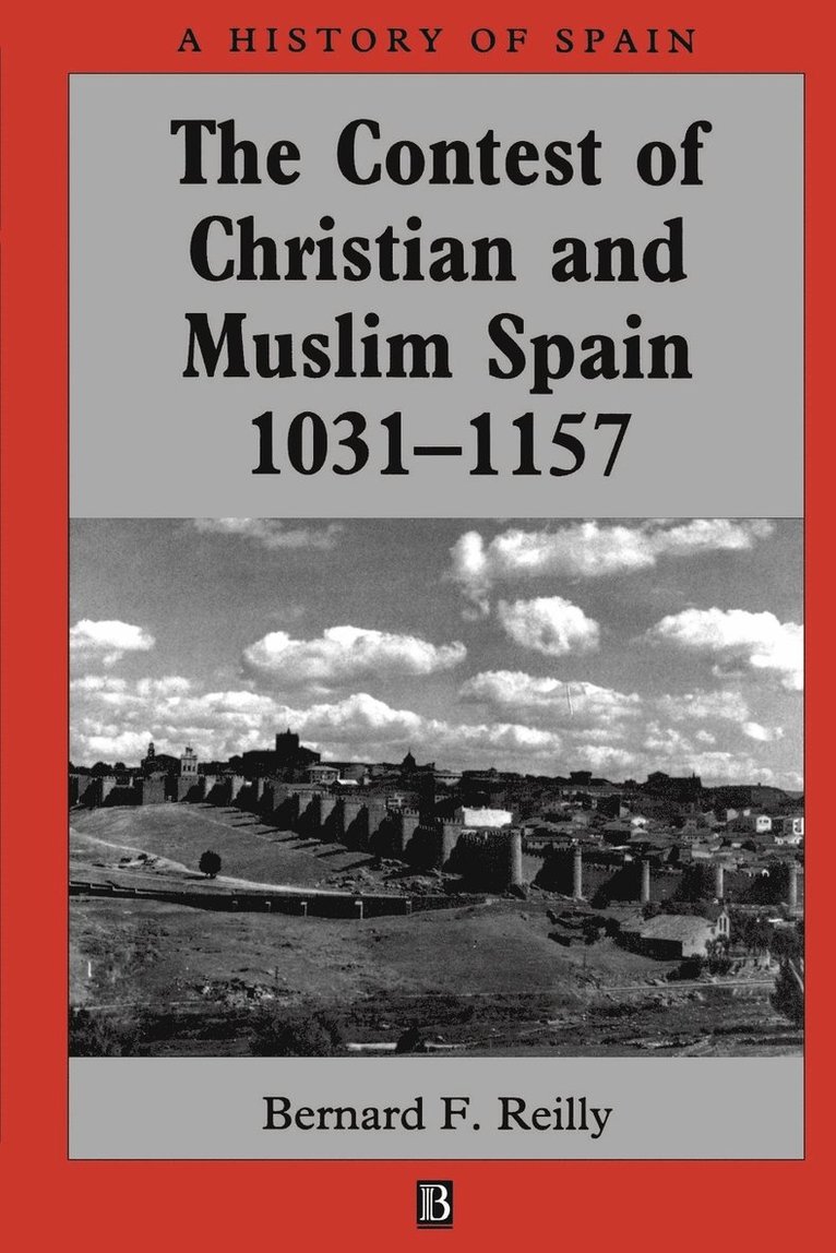 The Contest of Christian and Muslim Spain 1031 - 1157 1