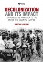 Martin Shipway - Decolonization and its Impact, Häftad