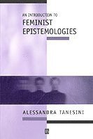 Alessandra Tanesini - Introduction to Feminist Epistemologies, Häftad