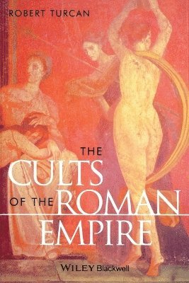 Robert Turcan - Cults of the Roman Empire, Häftad
