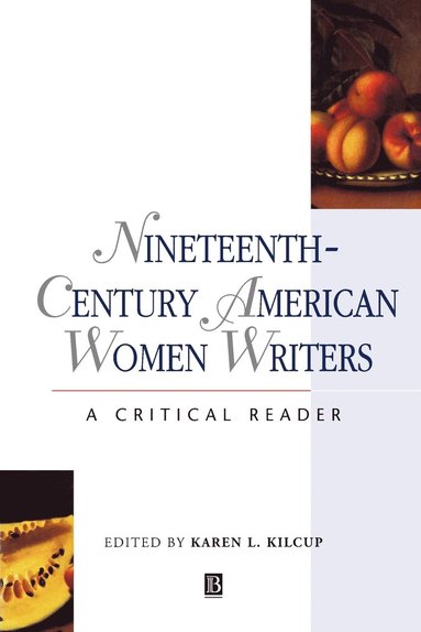 Karen L. Kilcup - Nineteenth-Century American Women Writers, Häftad