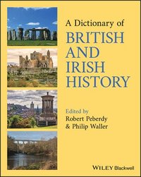 bokomslag A Dictionary of British and Irish History