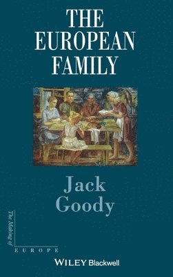 Jack Goody - European Family, Inbunden