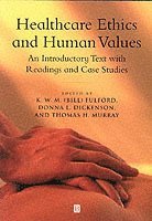 Fulford, Dickenson, K. W. M. Fulford, Donna L. Dickenson, Thomas H. Murray - Healthcare Ethics and Human Values, Häftad