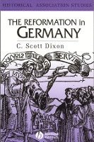 C. Scott Dixon - Reformation in Germany, Häftad