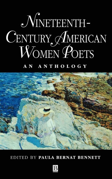 Bennett, Paula Bernat Bennett - Nineteenth Century American Women Poets, Inbunden