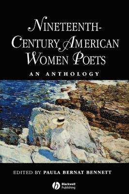 Bennett, Paula Bernat Bennett - Nineteenth Century American Women Poets, Häftad