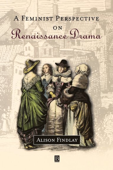 Alison Findlay - Feminist Perspective on Renaissance Drama, Häftad