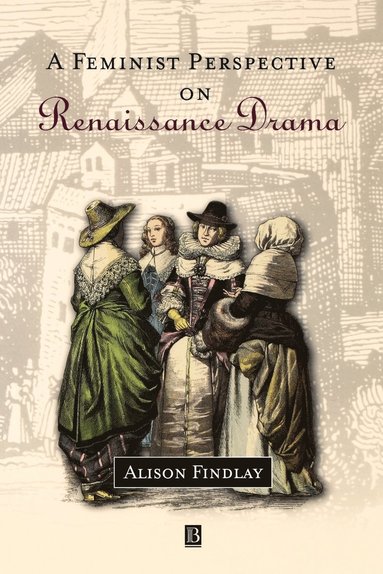 bokomslag A Feminist Perspective on Renaissance Drama