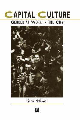 Linda McDowell - Capital Culture, Inbunden