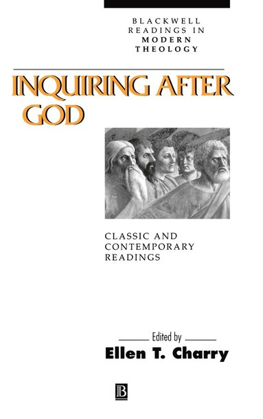 Charry, Ellen Charry - Inquiring After God, Inbunden