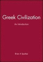 Brian A Sparkes - Greek Civilization, Inbunden