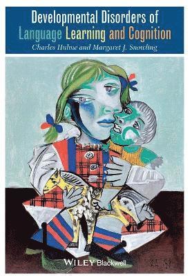 Charles Hulme, Margaret J. Snowling - Developmental Disorders of Language Learning and Cognition, Häftad