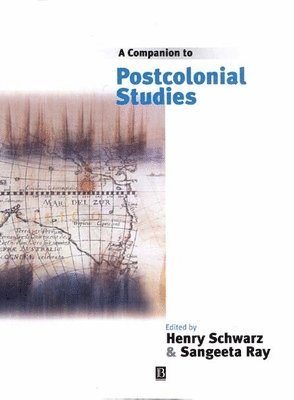 Henry Schwarz, Sangeeta Ray - Companion to Postcolonial Studies, Inbunden