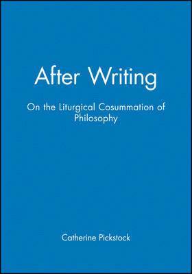 Catherine Pickstock - After Writing, Inbunden