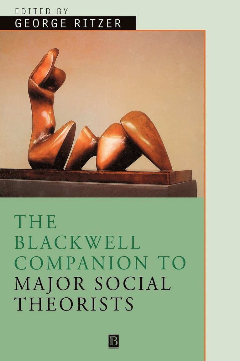 Blackwell Companion to Major Social Theorists 1