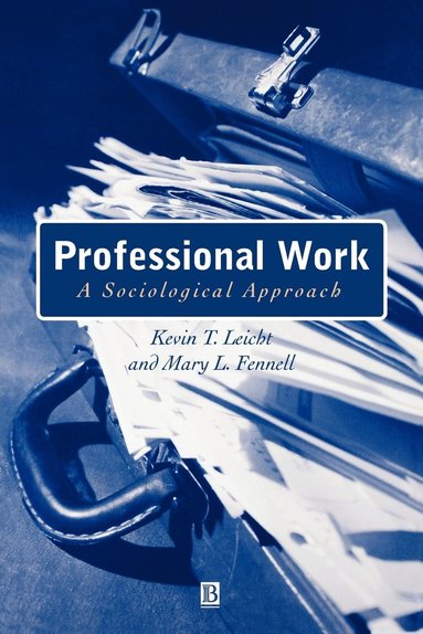 Kevin T. Leicht, Mary L. Fennell - Professional Work, Häftad