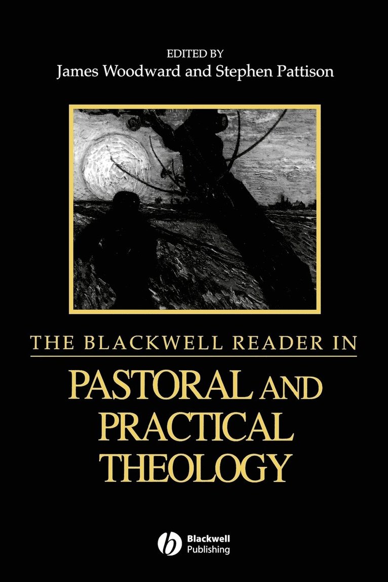 The Blackwell Reader in Pastoral and Practical Theology 1