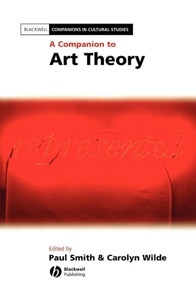Smith, Wilde, Paul Smith, Carolyn Wilde - Companion to Art Theory, Inbunden