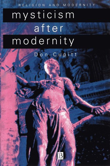 Don Cupitt, Don Cupitt - Mysticism After Modernity, Häftad
