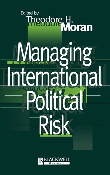 Moran, Theodore Moran - Managing International Political Risk, Inbunden