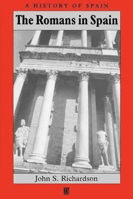 John S. Richardson, John S. (University of Edinburgh) Richardson, J. S. Richardson - Romans in Spain, Häftad