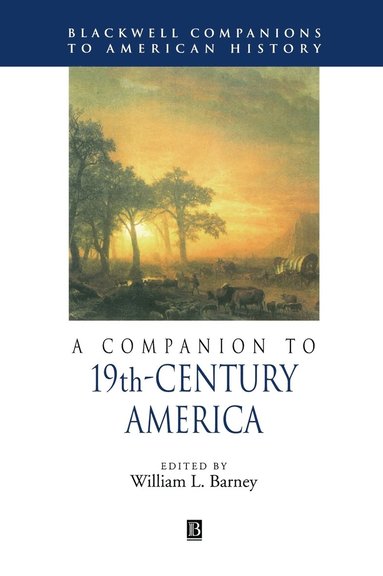 Barney, William Barney - Companion to 19th-Century America, Inbunden