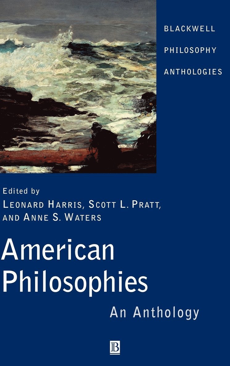 Harris, Scott, Leonard Harris, Scott L. Pratt, Anne S. Waters, Leonard (Purdue University) Harris, Anne S. (State University of New York at Binghamton) Waters - American Philosophies, Inbunden