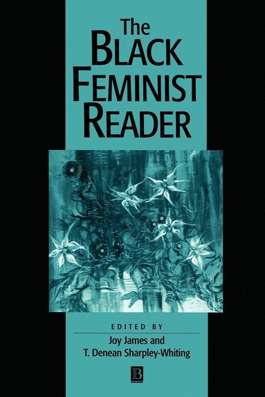 James, Sharpley-Whit, Joy James, T. Denean Sharpley-Whiting - Black Feminist Reader, Häftad
