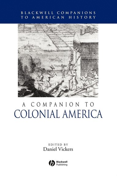 Vickers, Daniel Vickers - Companion to Colonial America, Inbunden